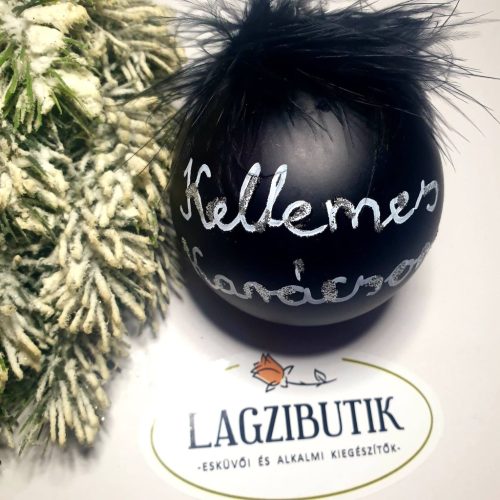 Fekete tollas karácsonyi gömb, függődísz, karácsonyfadísz, felirattal.